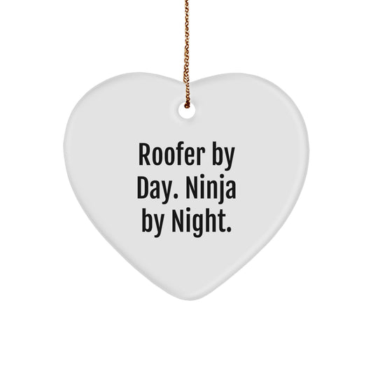 Funny Roofer Gifts from Men - Heart Ornament for Roofer By Day. Ninja By Night. - Unique Christmas Unique Gifts for Friends - Image 1