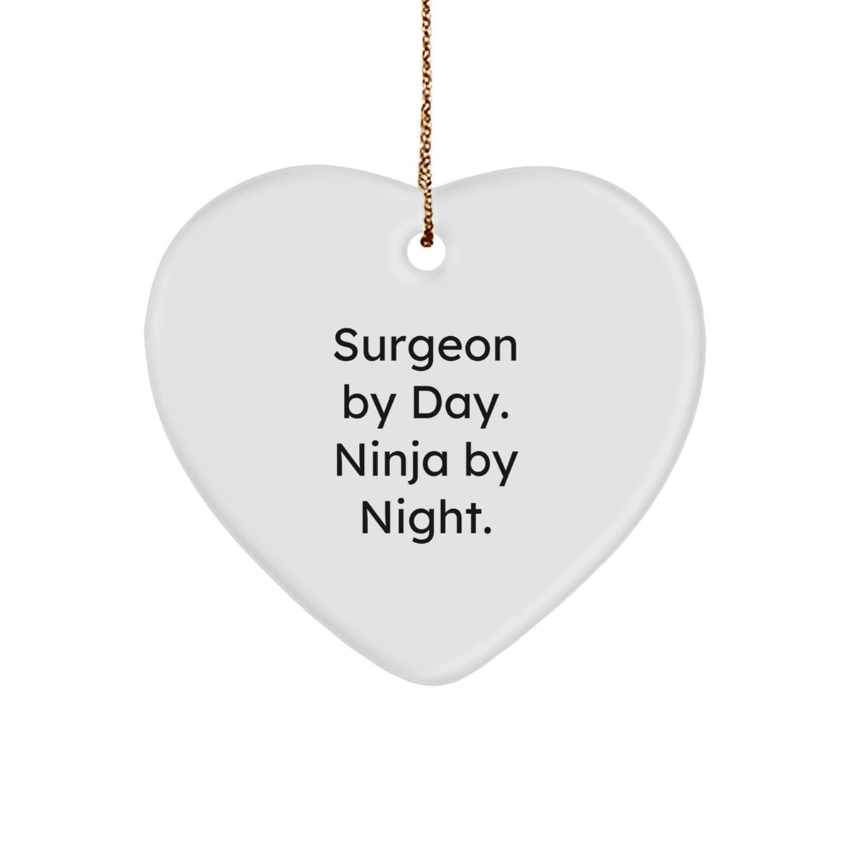 Funny Surgeon Gift for Men, Heart Ornament with 'Surgeon By Day. Ninja By Night.' Quote, Christmas Unique Gifts from Family - Image 1