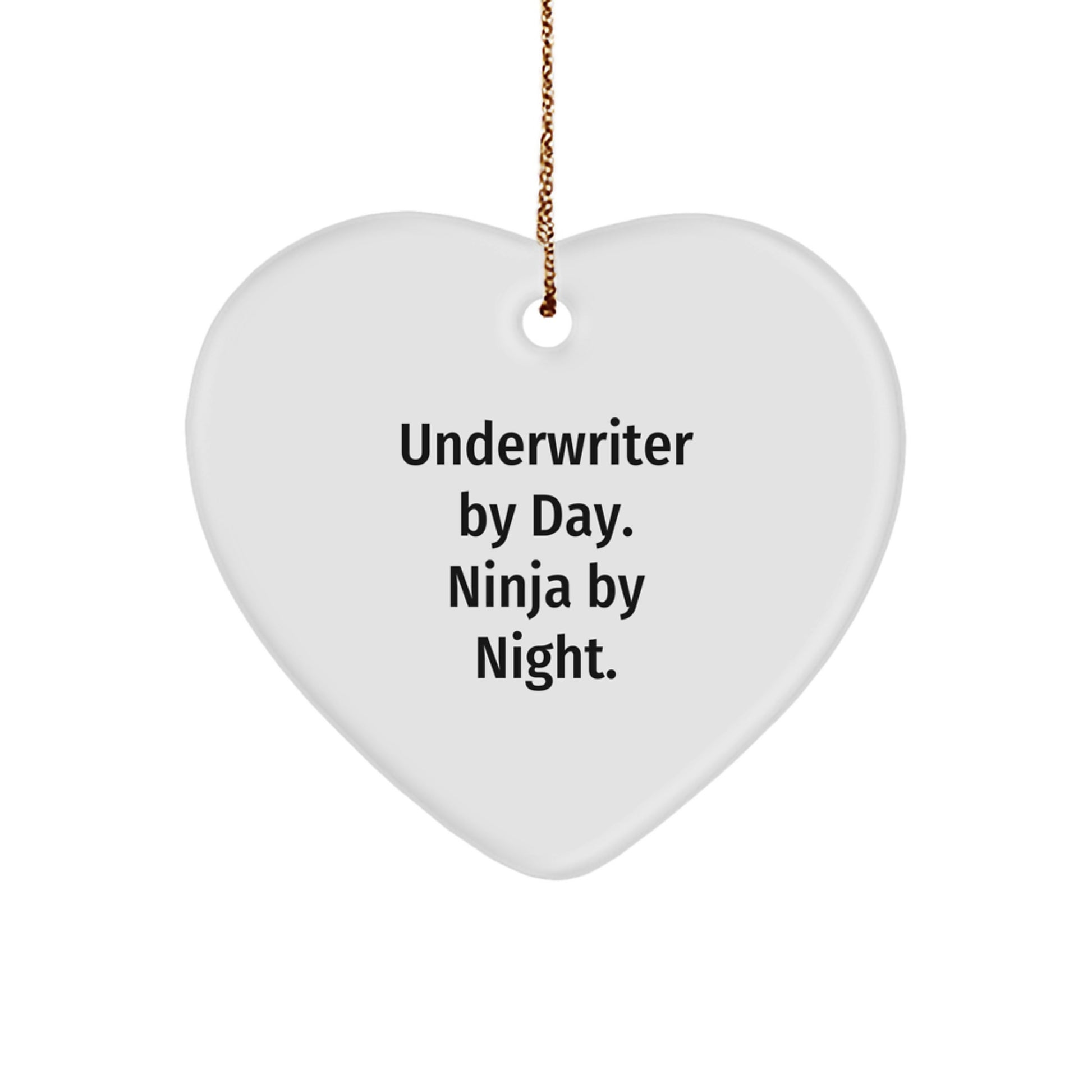 Underwriter Gifts, Underwriter Heart Ornament, Funny Quote, Christmas Unique Gifts from Friends to Underwriter - Image 1