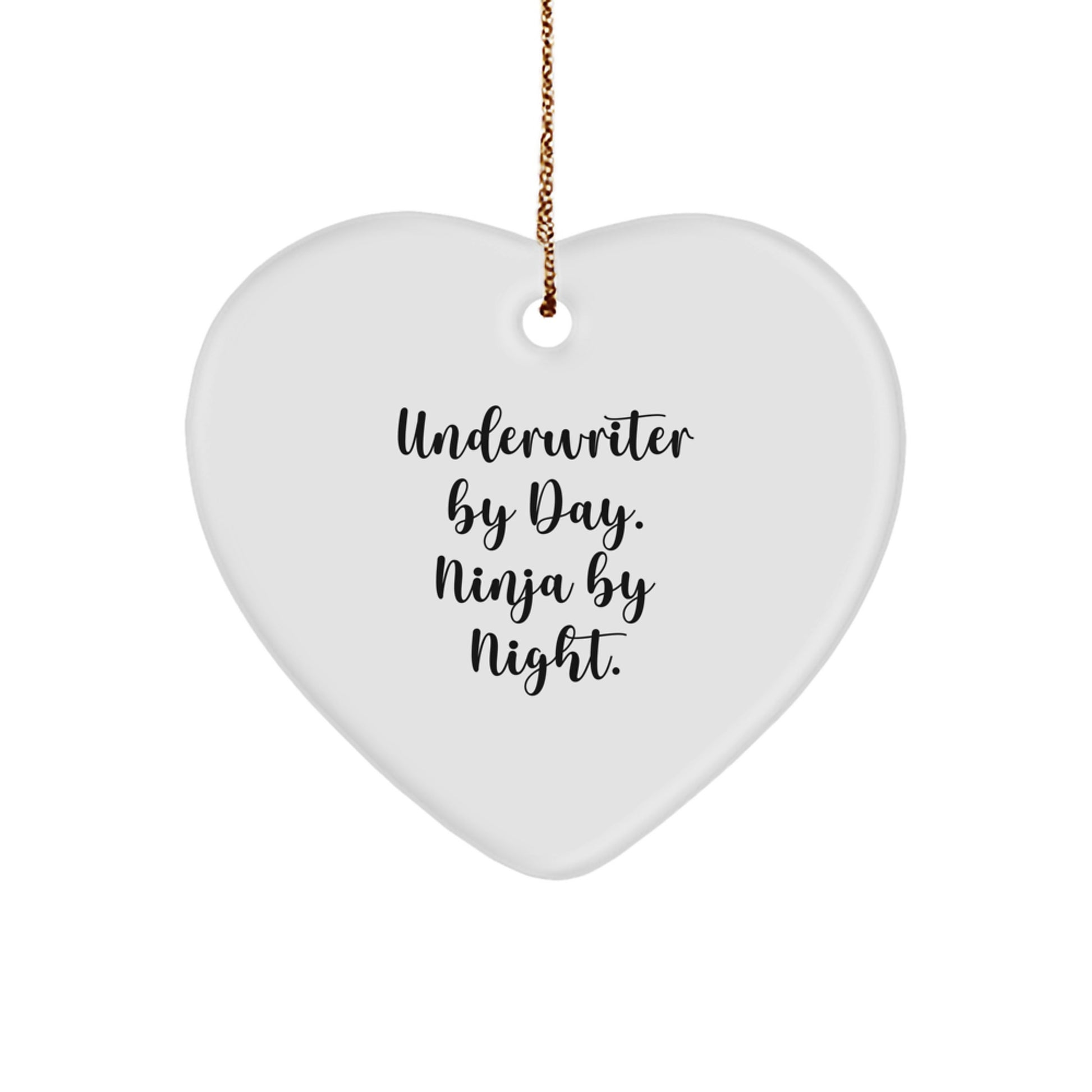 Underwriter Gifts: Heart Ornament with Funny Quote, Gifts from Friends, Gifts for Underwriter, Christmas Unique Gifts - Image 1