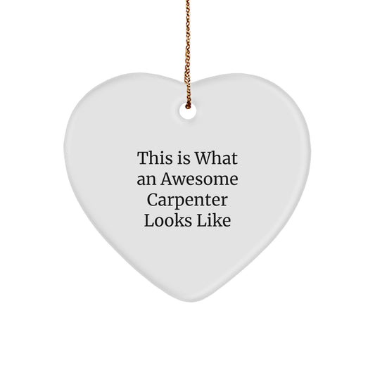 Funny Carpenter Gifts from Friends - This Is What An Awesome Carpenter Looks Like Heart Ornament - Christmas Unique Presents for Men - Image 1