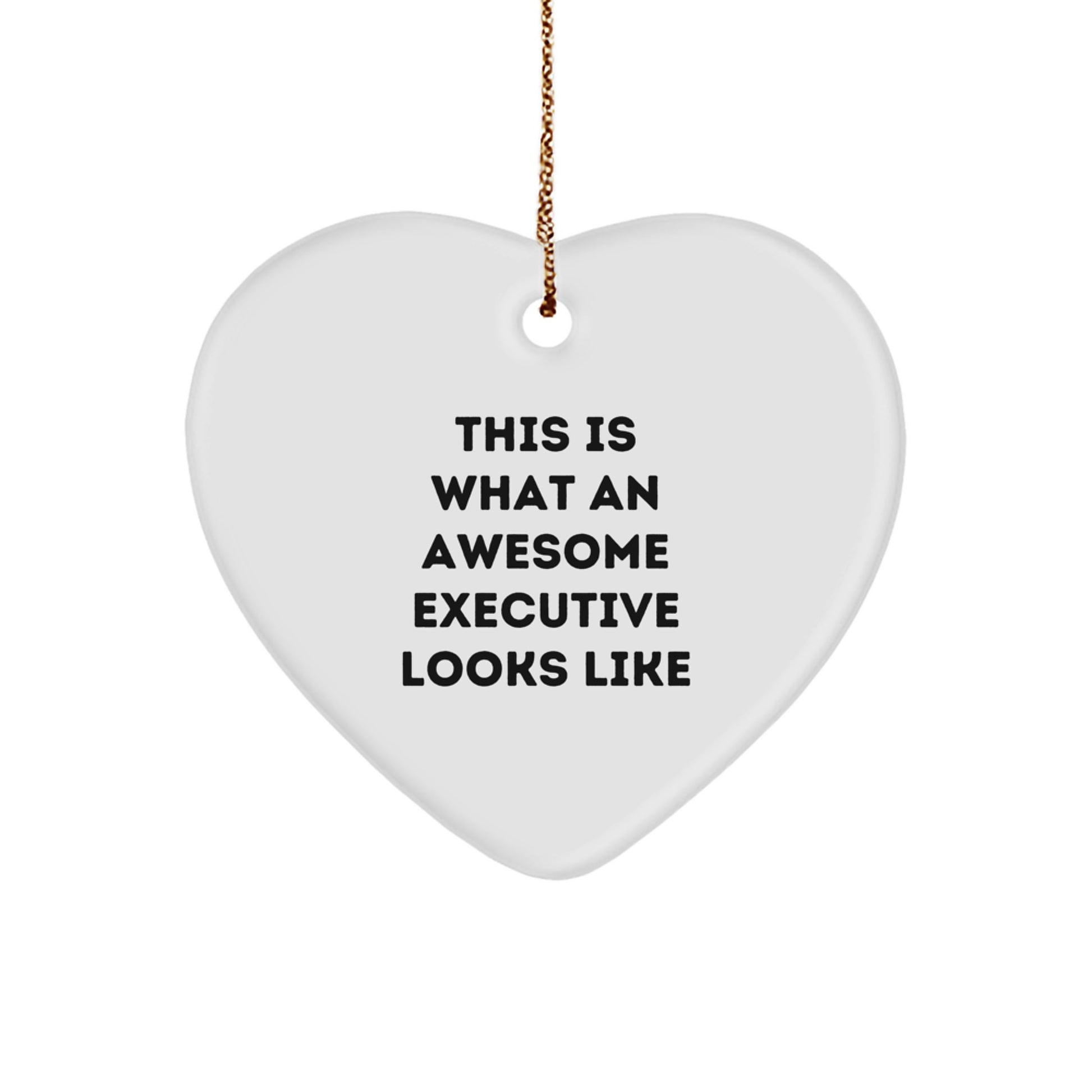 Funny Executive Heart Ornament Gifts from Friends for Christmas - 'This Is What An Awesome Executive Looks Like' Quote - Image 1