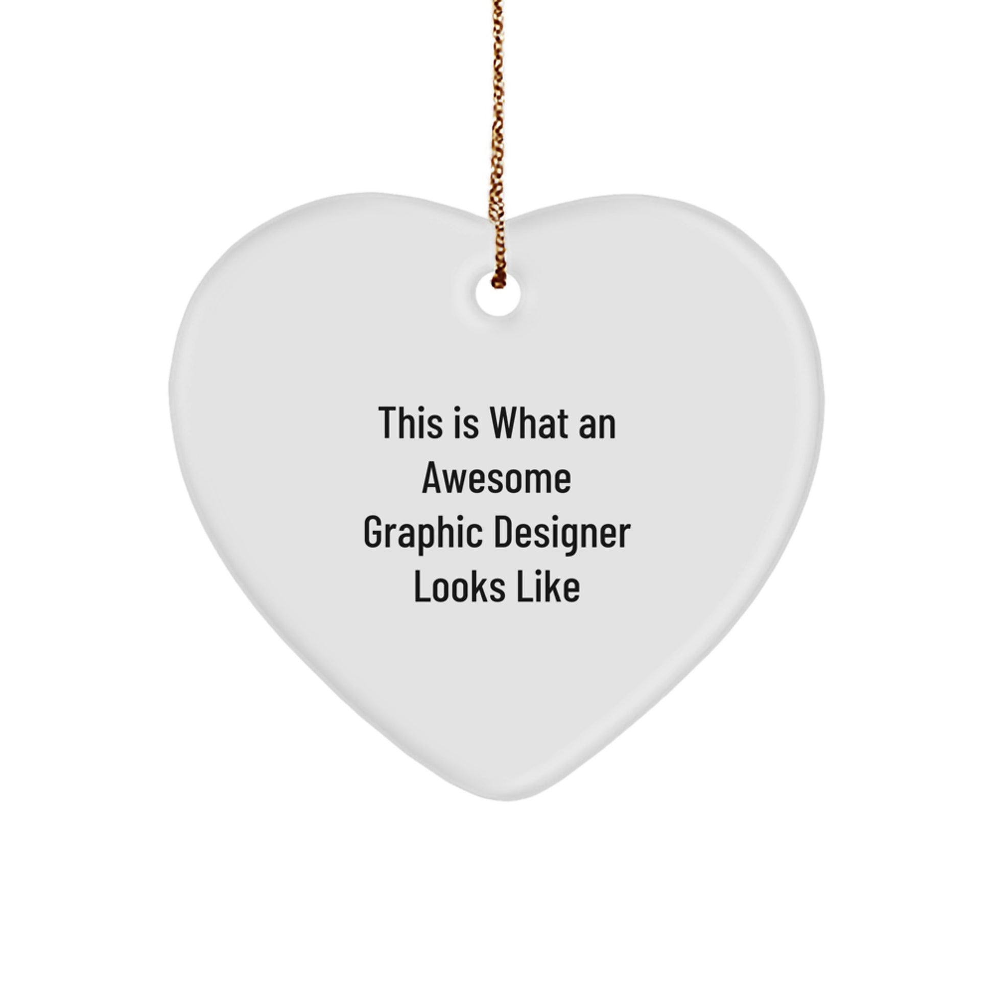 Funny Graphic Designer Gifts: Heart Ornament, 'This Is What An Awesome Graphic Designer Looks Like' Quote, Gifts from Family to Men, Women, Coworkers, and Friends for Christmas - Image 1