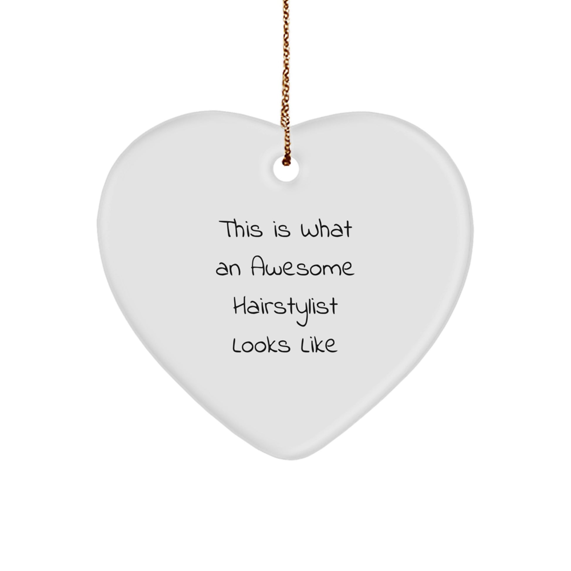 Funny Hairstylist Gifts, This Is What An Awesome Hairstylist Looks Like, Heart Ornament for Hairstylist, Gifts from Friends, Gifts for Hairstylist, Christmas Unique Gifts - Image 1
