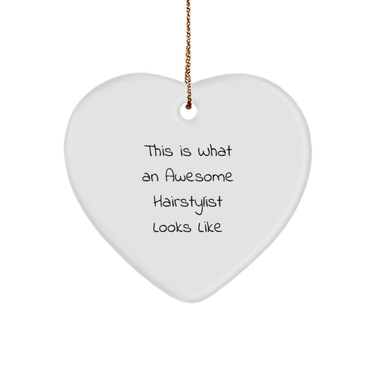 Funny Hairstylist Gifts, This Is What An Awesome Hairstylist Looks Like, Heart Ornament for Hairstylist, Gifts from Friends, Gifts for Hairstylist, Christmas Unique Gifts - Image 1