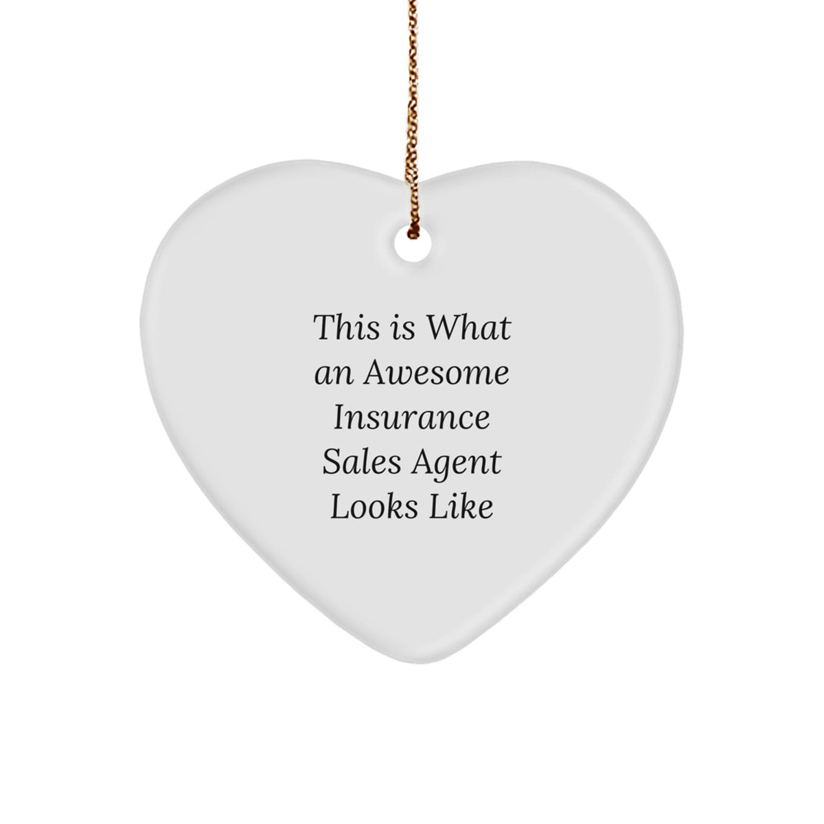Funny Insurance Sales Agent Heart Ornament Gifts from Men to Insurance Sales Agent Friends - Image 1