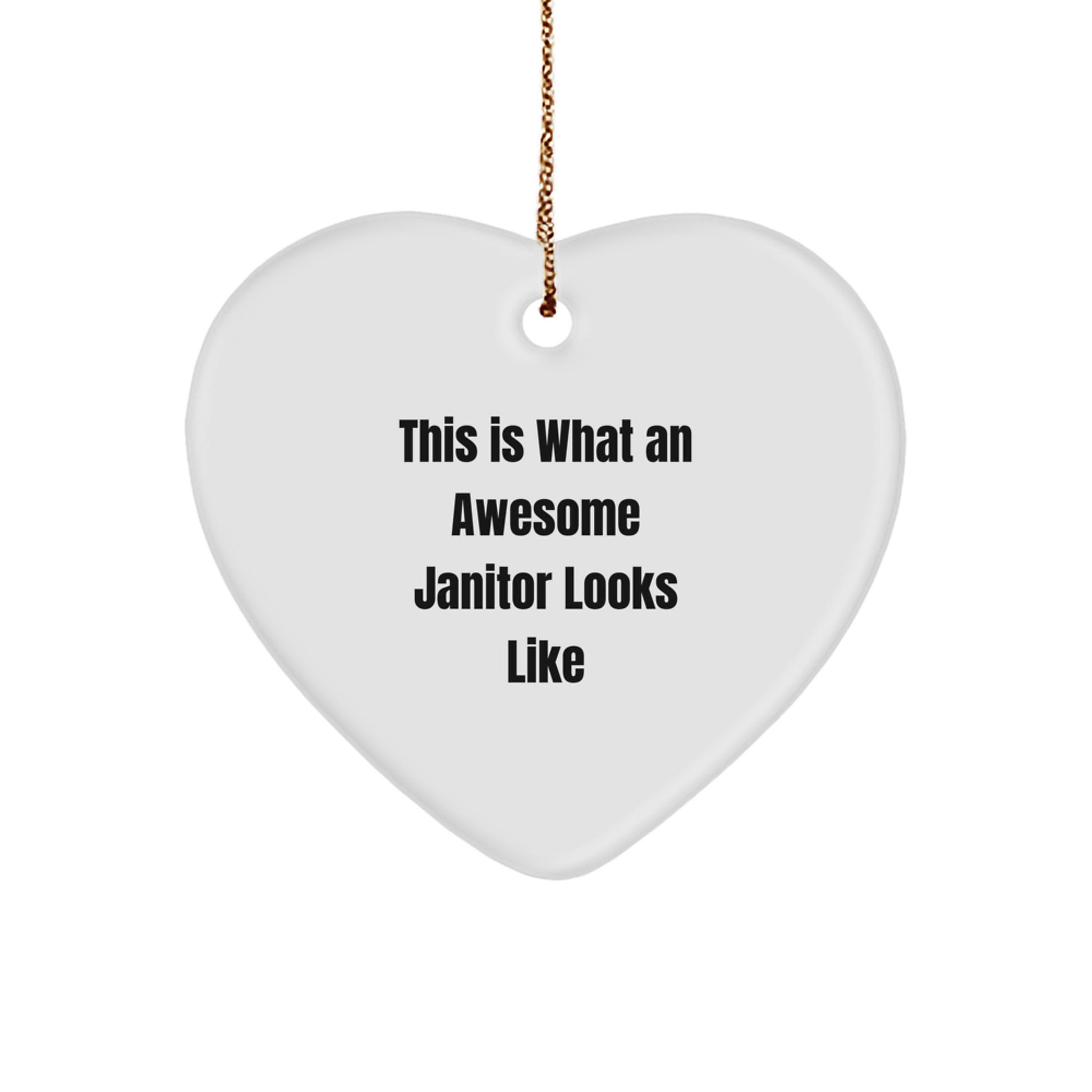 Funny Janitor Gifts for Janitors, Heart Ornament This Is What An Awesome Janitor Looks Like from Friends - Image 1
