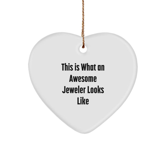 Gifts from Men to Women Jeweler, Heart Ornament Funny Quote - 'This Is What An Awesome Jeweler Looks Like' Gifts for Jeweler Friends and Family Christmas Unique Gifts - Image 1