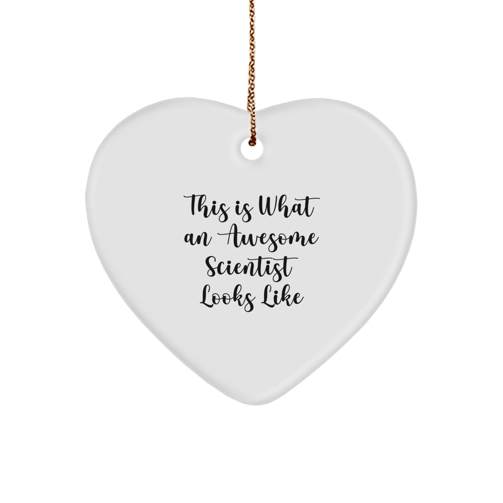 Funny Scientist Heart Ornament Gifts from Men to Awesome Scientists, This Is What An Awesome Scientist Looks Like - Image 1