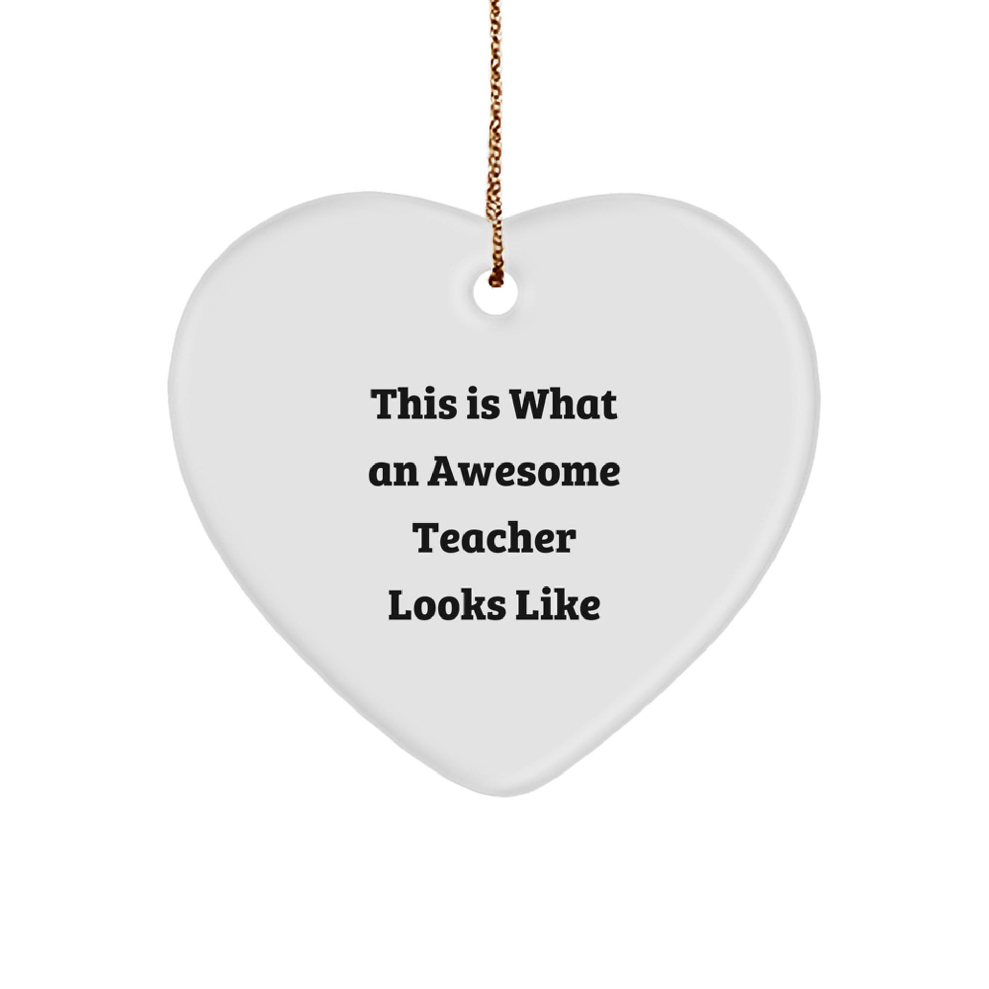 Teacher Gifts from Friends, Funny Heart Ornament, 'This Is What An Awesome Teacher Looks Like', Christmas Unique Gifts for Her - Image 1