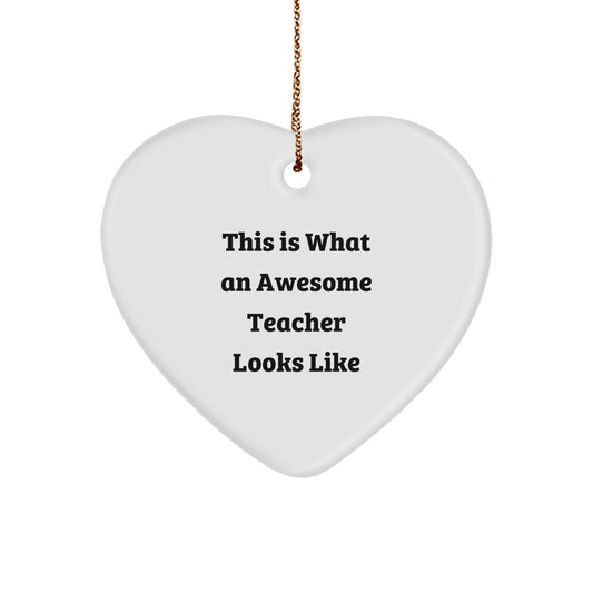 Teacher Gifts from Friends, Funny Heart Ornament, 'This Is What An Awesome Teacher Looks Like', Christmas Unique Gifts for Her - Image 1