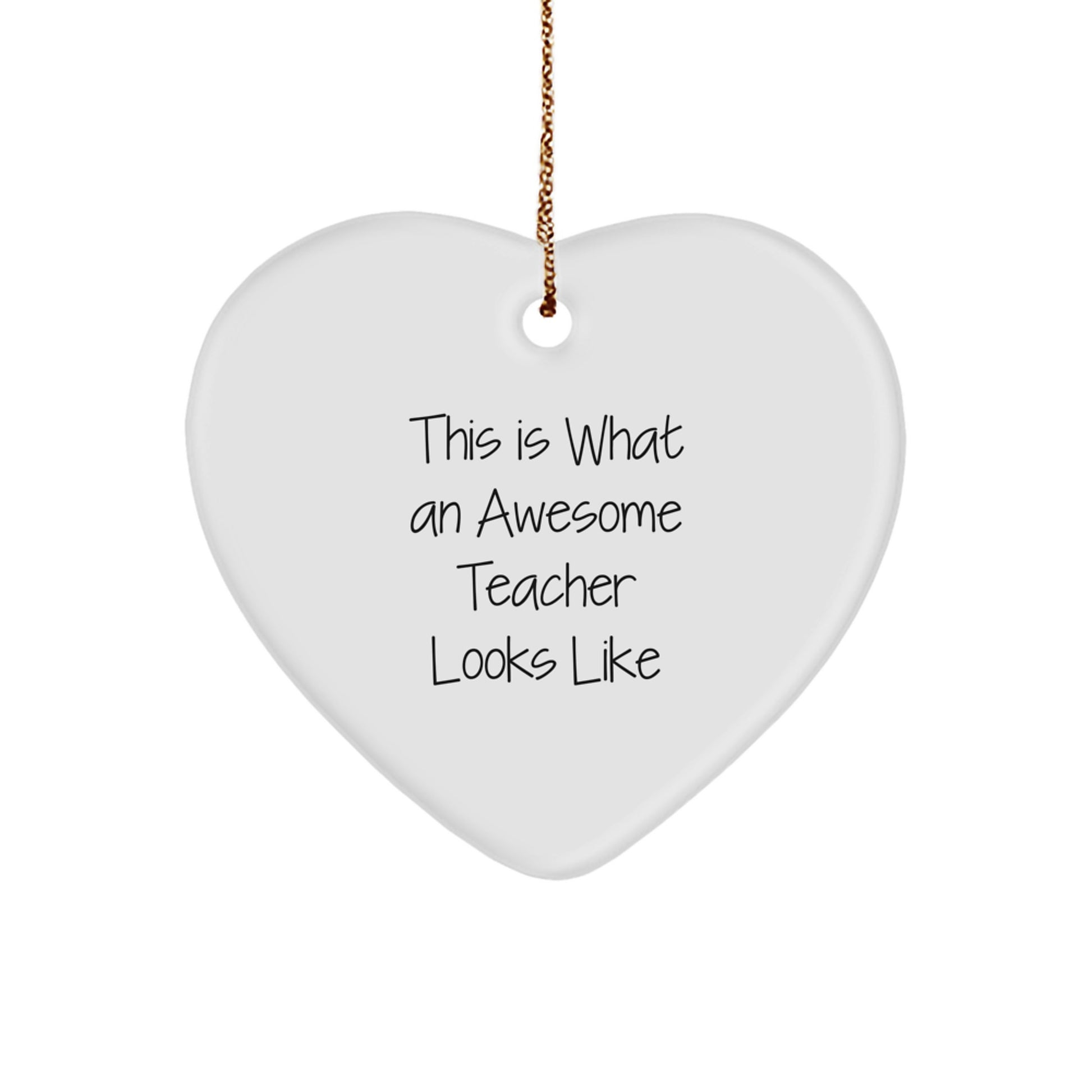 Funny Teacher Gifts for Christmas - Heart Ornament with Quote 'This Is What An Awesome Teacher Looks Like' from Friends, Coworkers, Family - Image 1