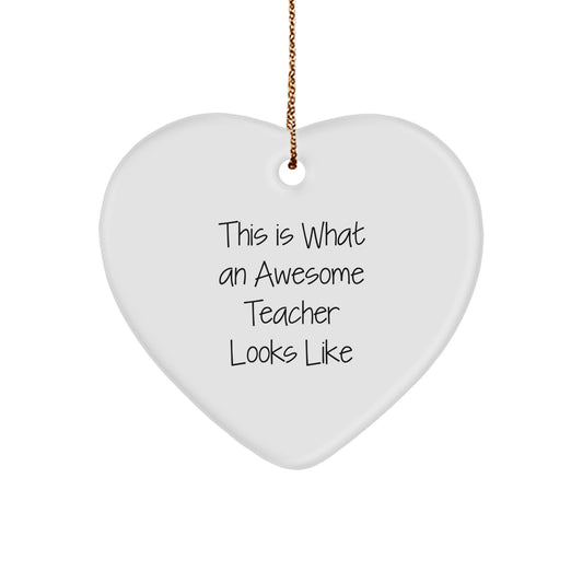 Funny Teacher Gifts for Christmas - Heart Ornament with Quote 'This Is What An Awesome Teacher Looks Like' from Friends, Coworkers, Family - Image 1