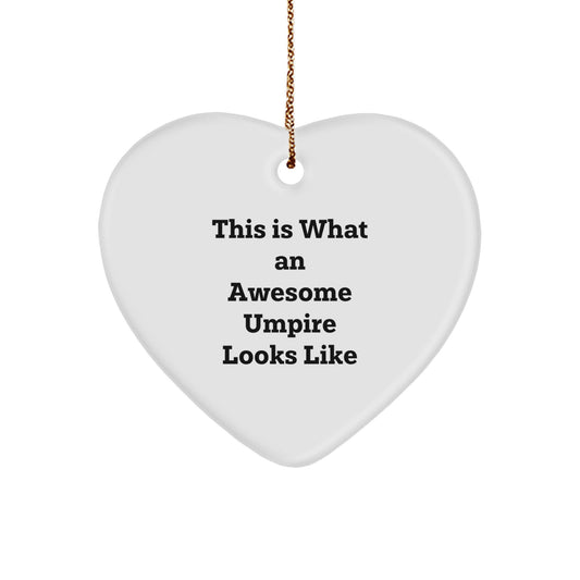 Funny Umpire Quote Heart Ornament, Gifts from Friends to Umpire, Unique Christmas Unique Gifts for Men, Heart-Shaped Decoration, 'This Is What An Awesome Umpire Looks Like' - Image 1