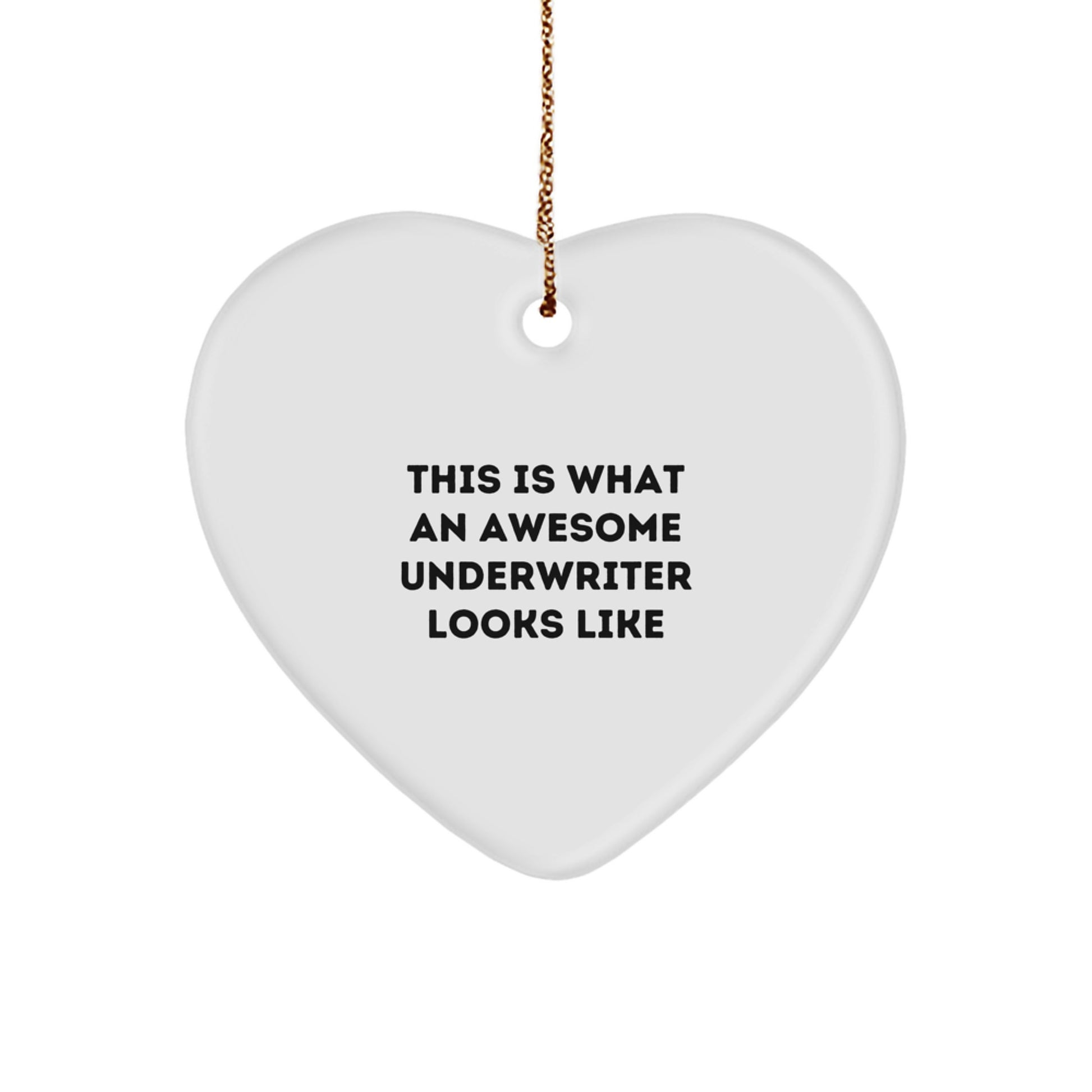 Funny Underwriter Gifts from Friends - This Is What An Awesome Underwriter Looks Like Heart Ornament, Perfect for Christmas - Image 1
