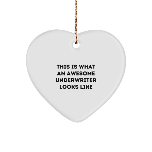 Funny Underwriter Gifts from Friends - This Is What An Awesome Underwriter Looks Like Heart Ornament, Perfect for Christmas - Image 1