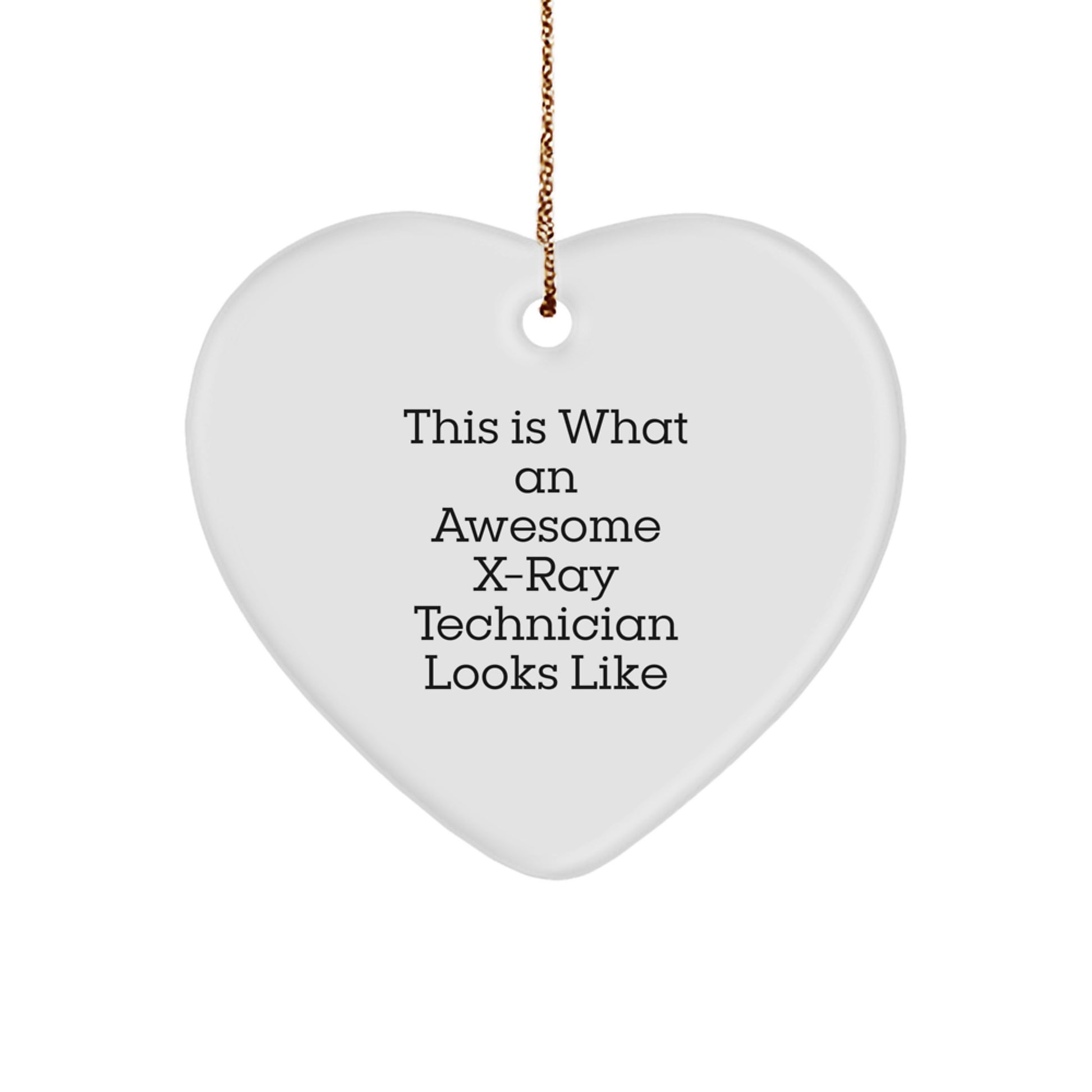 Funny X-Ray Technician Gifts from Men, Unique Heart Ornament with Quote This Is What An Awesome X-Ray Technician Looks Like, Gifts for X-Ray Technician, Christmas Unique Gifts - Image 1