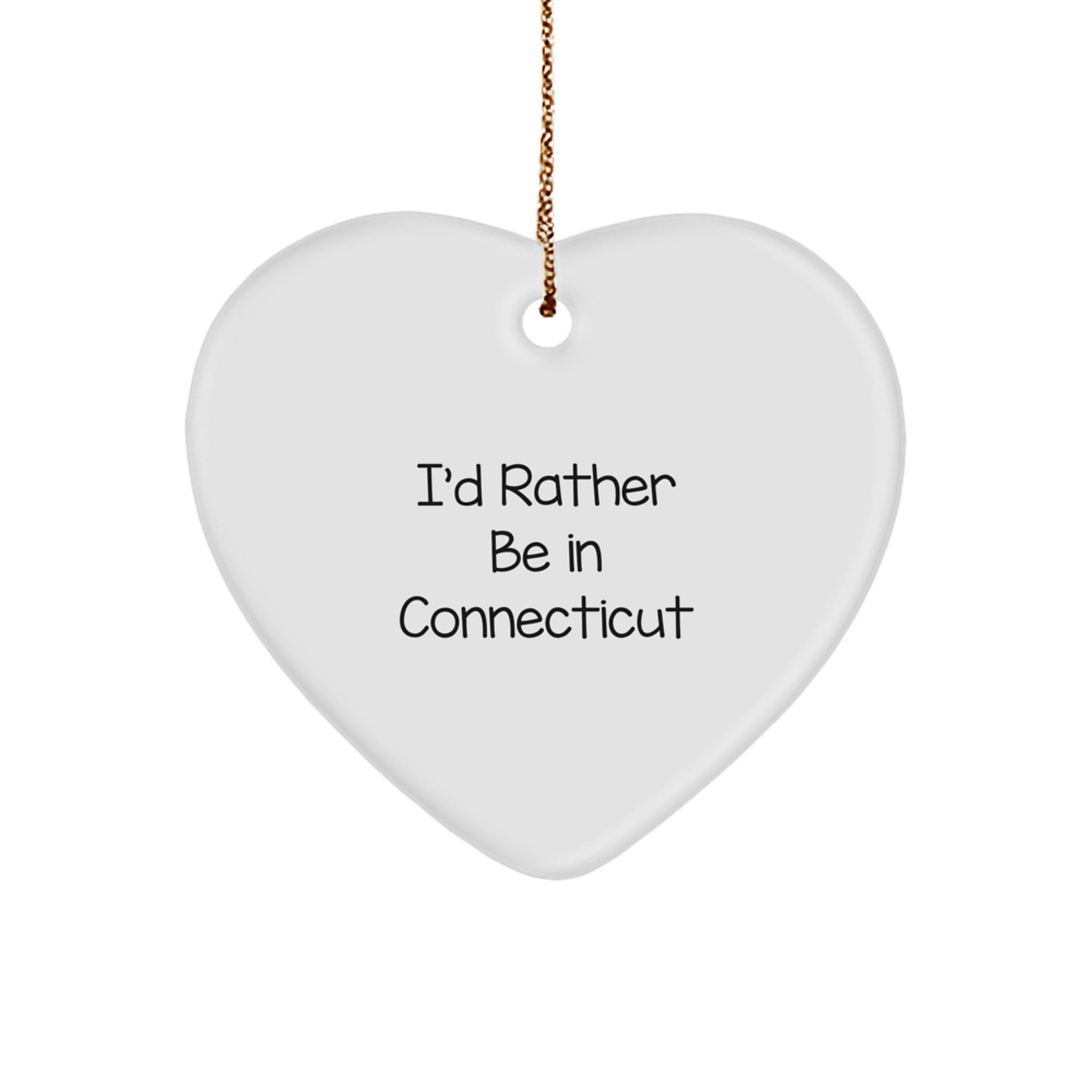 Connecticut Heart Ornament, Funny Quote 'I'd Rather Be In Connecticut', Gift for Connecticut Friends and Family at Christmas - Image 1