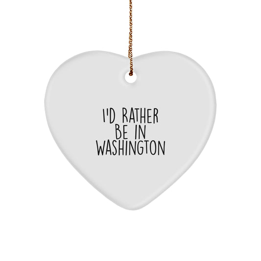 Washington Heart Ornament Gifts from I'd Rather Be In Washington, Funny Quote, Christmas Unique Gifts for Friends - Image 1