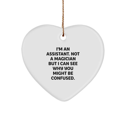 Funny Assistant Gifts Heart Ornament, 'I'm An Assistant. Not A Magician' White MDF Printed Heart Shaped with Gold Cord Gifts for Assistants, Men, Women, Friends, Coworkers, Family - Image 1