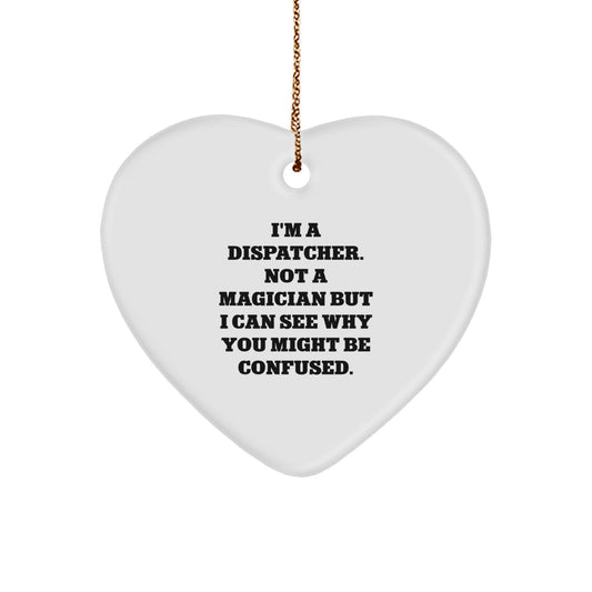 Funny Dispatcher Heart Ornament Gifts from Friends for Dispatcher, Christmas Unique Gifts, Heart Shaped Keepsake Ornament, Dispatchers, Heart Ornament - Image 1