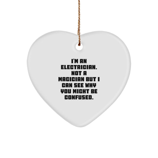 Electrician Christmas Unique Gifts from Men - Funny Electrician Heart Ornament, I'm An Electrician, Not A Magician, Heart Shaped Decorations for Electrician Friends, Family - Image 1