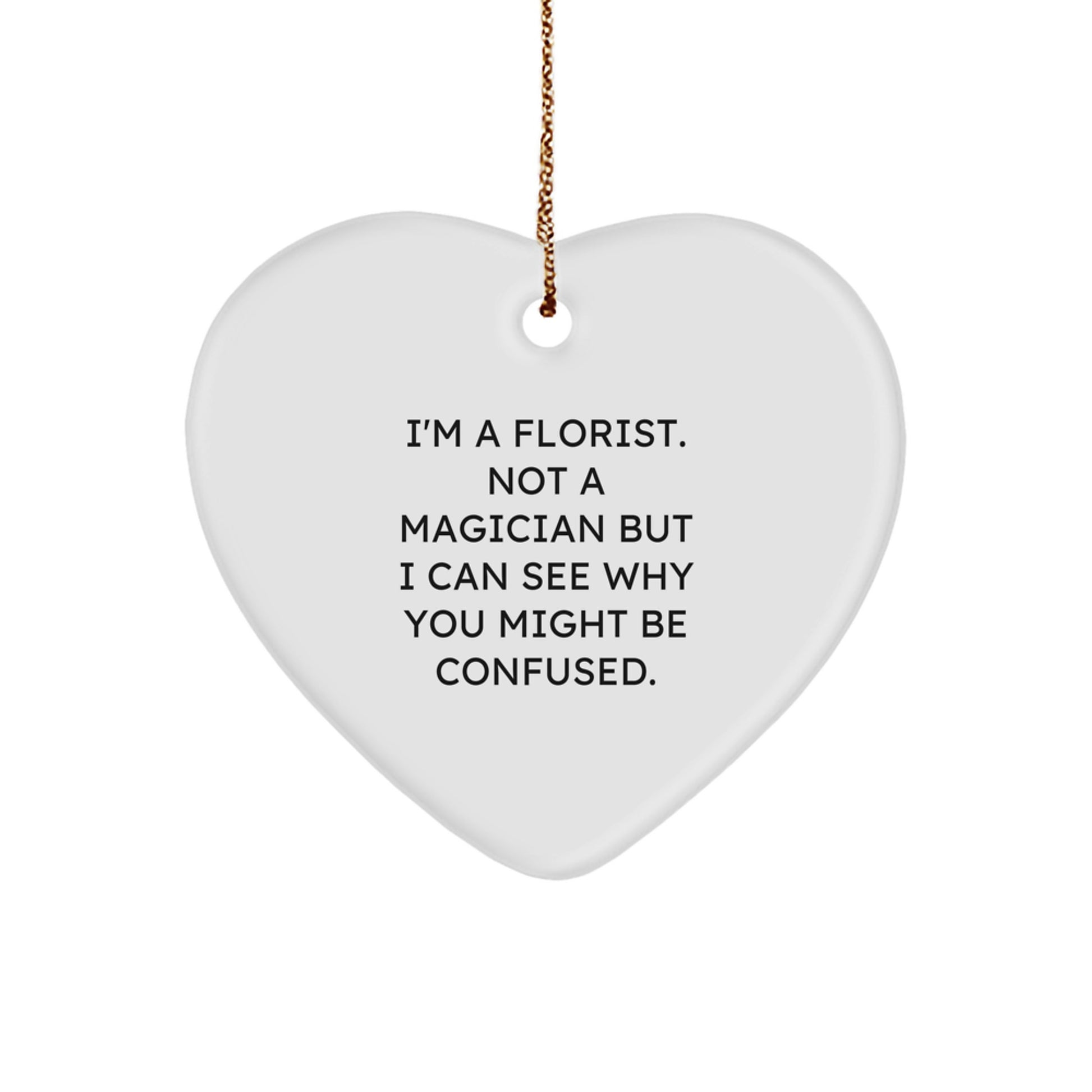 Funny Florist Gifts from Friends for Florist, Heart Ornament Quotes, Christmas Unique Gifts - Image 1