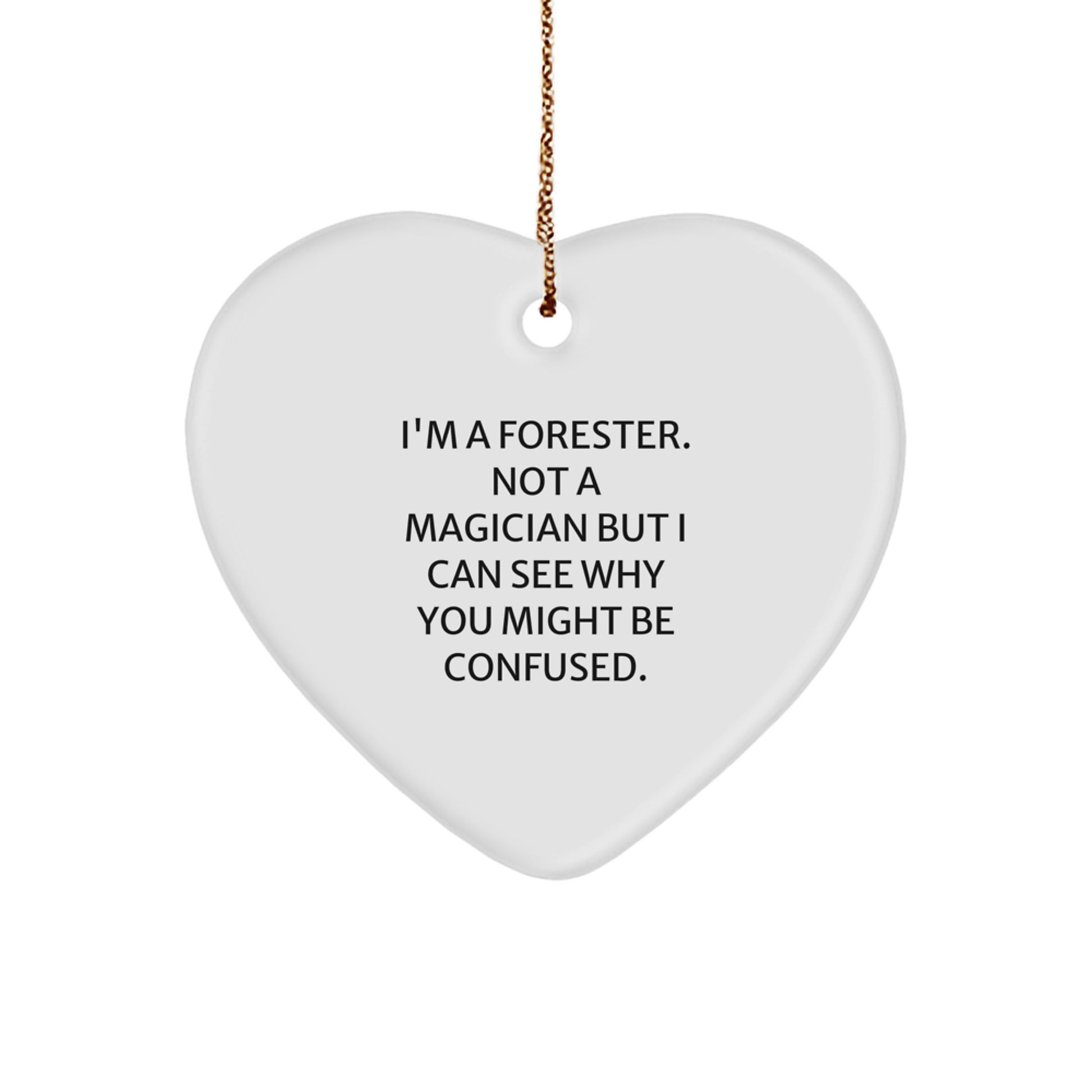 Forester's Heartfelt Gift, Funny Quote, Christmas Heart Ornament, Gifts from Men for Foresters - Image 1