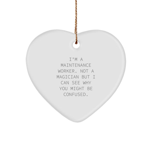 Funny Maintenance Worker Gifts, Heart Ornament for 'I'm A Maintenance Worker. Not A Magician But I Can See Why You Might Be Confused.' - Gifts from Friends, Coworkers, Family for Christmas - Image 1