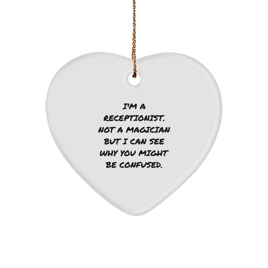 Receptionist Gifts from Friends, 'I'm A Receptionist. Not A Magician', Heart Ornament for Christmas - Image 1