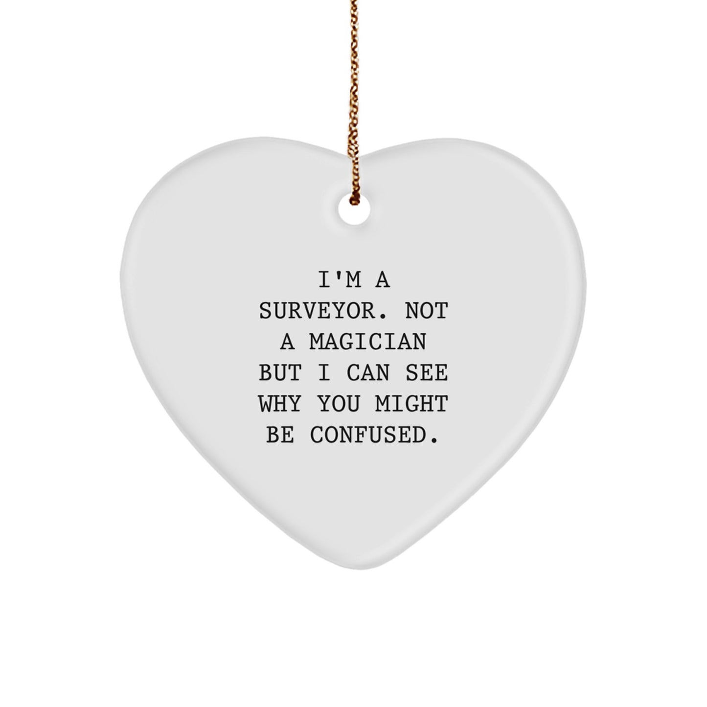 Funny Heart Ornament for Surveyor Friends, Christmas Unique Gifts from Men to Surveyor Family Members, Perfect Heart Shaped Keepsake - Image 1
