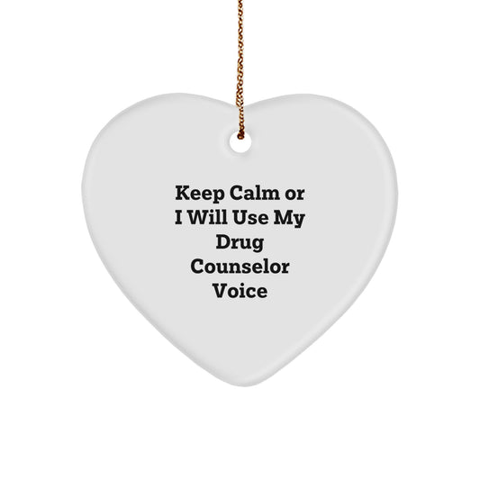 Keep Calm Gifts from Men for Drug Counselor at Christmas Unique Gifts with Funny Drug Counselor Heart Ornament - Gifts for Drug Counselor - Image 1