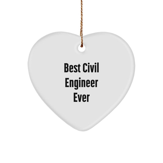 Funny Civil Engineer Gifts, Heart Ornament for Men, Women, Friends, Coworkers, 'Best Civil Engineer Ever', Christmas Unique Decorations - Image 1