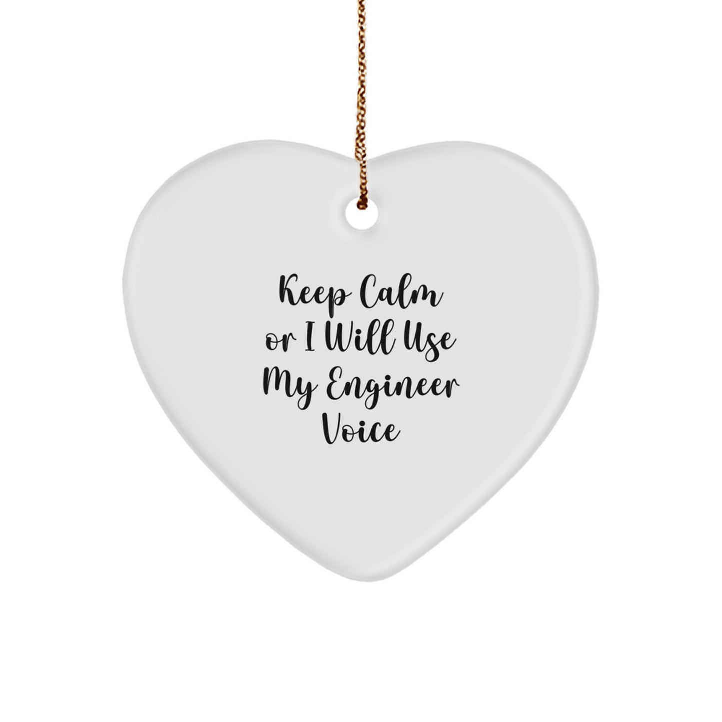 Funny Engineer Gifts, Heart Ornaments, Keep Calm Or I'll Use My Engineer Voice, Christmas Unique Gifts from Friends, Coworkers, Family - Image 1
