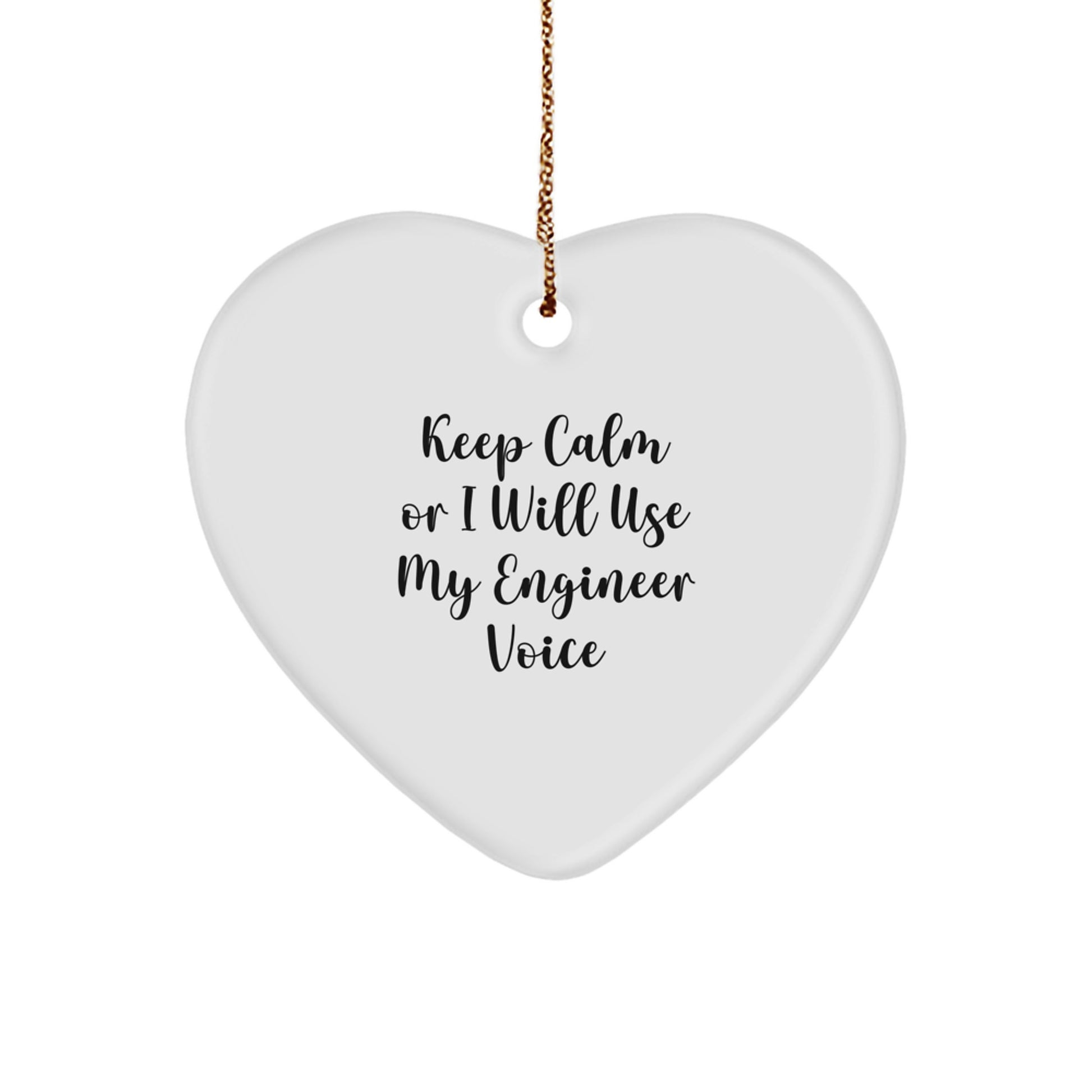 Funny Engineer Gifts, Heart Ornaments, Keep Calm Or I'll Use My Engineer Voice, Christmas Unique Gifts from Friends, Coworkers, Family - Image 1