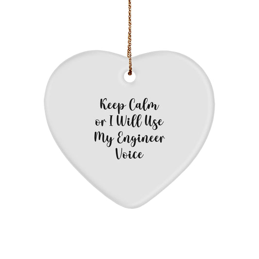 Funny Engineer Gifts, Heart Ornaments, Keep Calm Or I'll Use My Engineer Voice, Christmas Unique Gifts from Friends, Coworkers, Family - Image 1