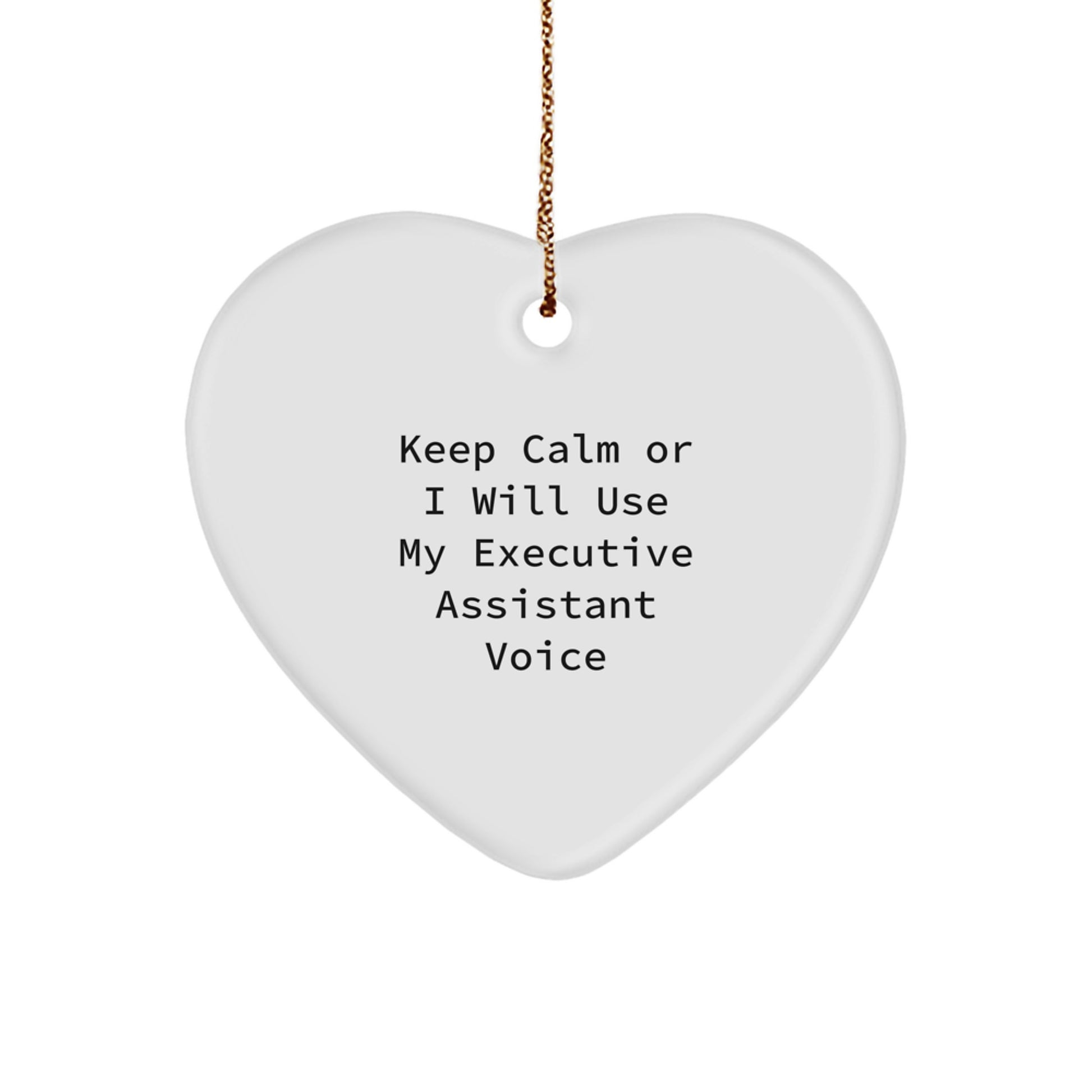 Executive Assistant Gifts from Men, Funny Heart Ornament, Keep Calm Or I Will Use My Executive Assistant Voice Christmas Unique Gifts for Executive Assistant - Image 1