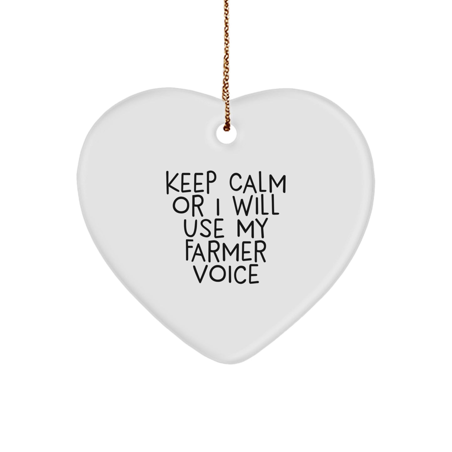 Funny Farmer Christmas Unique Gifts from Men for Farmer Friends - Heart Ornament 'Keep Calm Or I Will Use My Farmer Voice' - Image 1