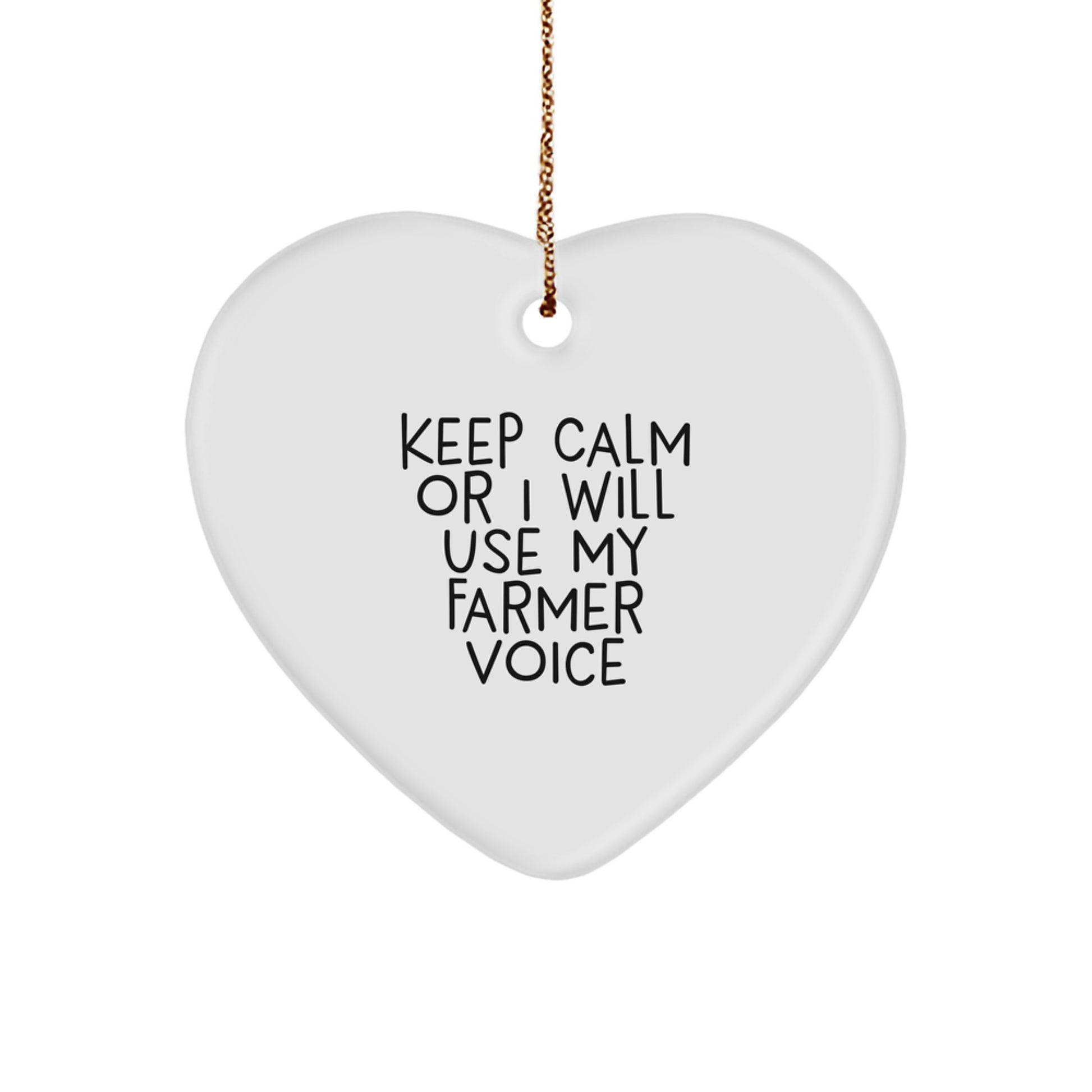Funny Farmer Christmas Unique Gifts from Men for Farmer Friends - Heart Ornament 'Keep Calm Or I Will Use My Farmer Voice' - Image 1
