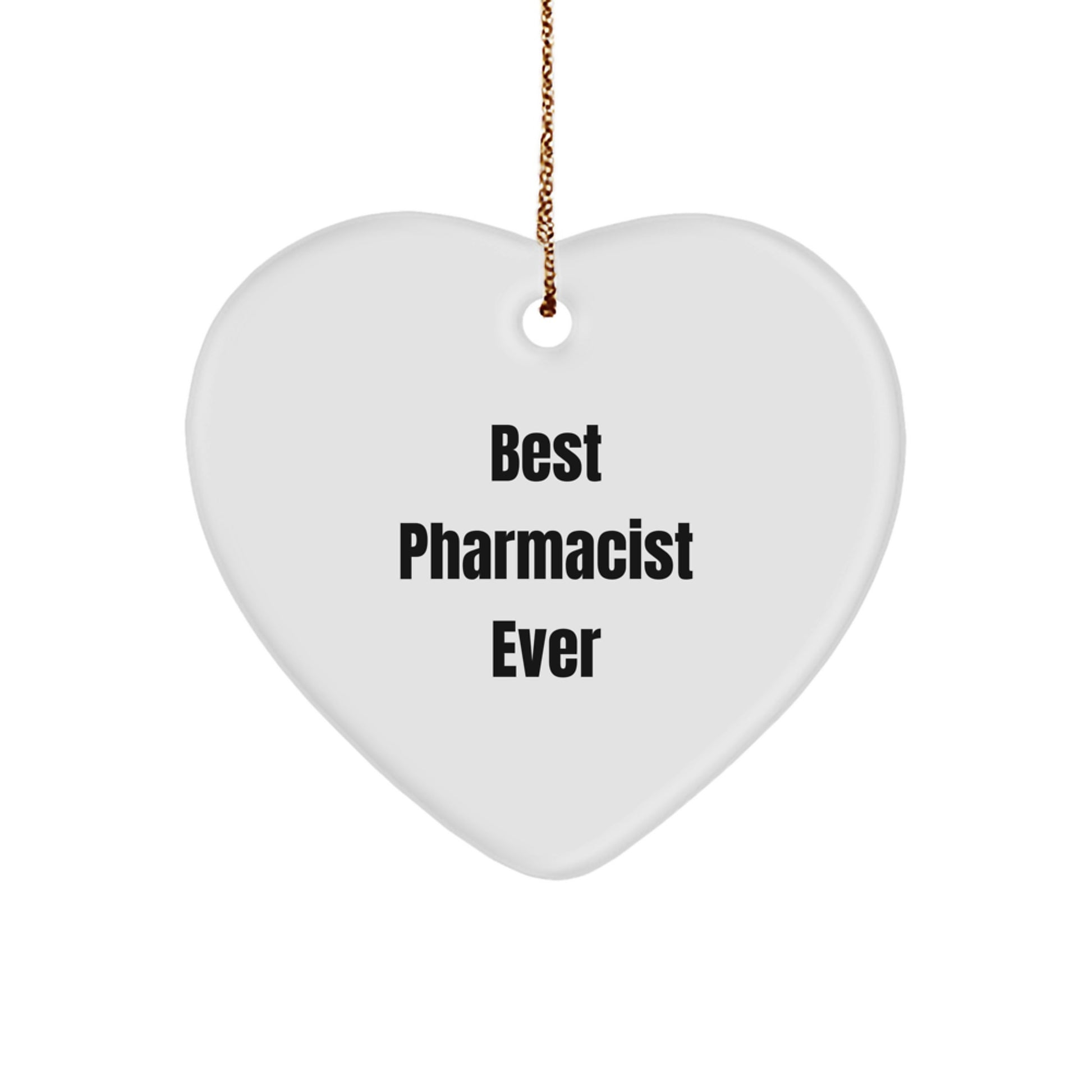 Funny Pharmacist Gifts from Friends, Heart Ornament, Best 'Pharmacist Ever' Quote, Christmas Unique Gifts for Pharmacist - Image 1