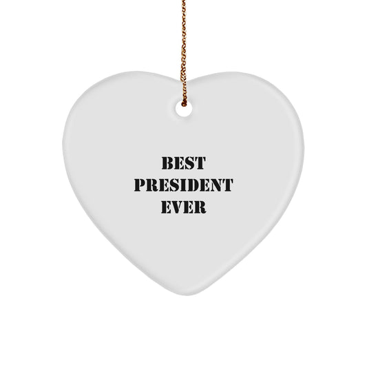 Funny President Gifts from Friends Heart Ornament - Best President Ever Quote, Christmas Unique Presents for President, Men, Women, Family - Image 1
