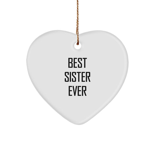 Funny Sister Gifts from Men to Sisters, Heart Ornament Best Sister Ever Quote, Christmas Unique Gifts - Image 1