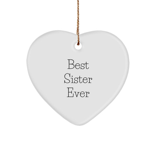 'Best Sister Ever' Heart Ornament, Funny Sister Gifts, Christmas Unique Presents, Gifts from Sister, Gifts for Sister - Image 1
