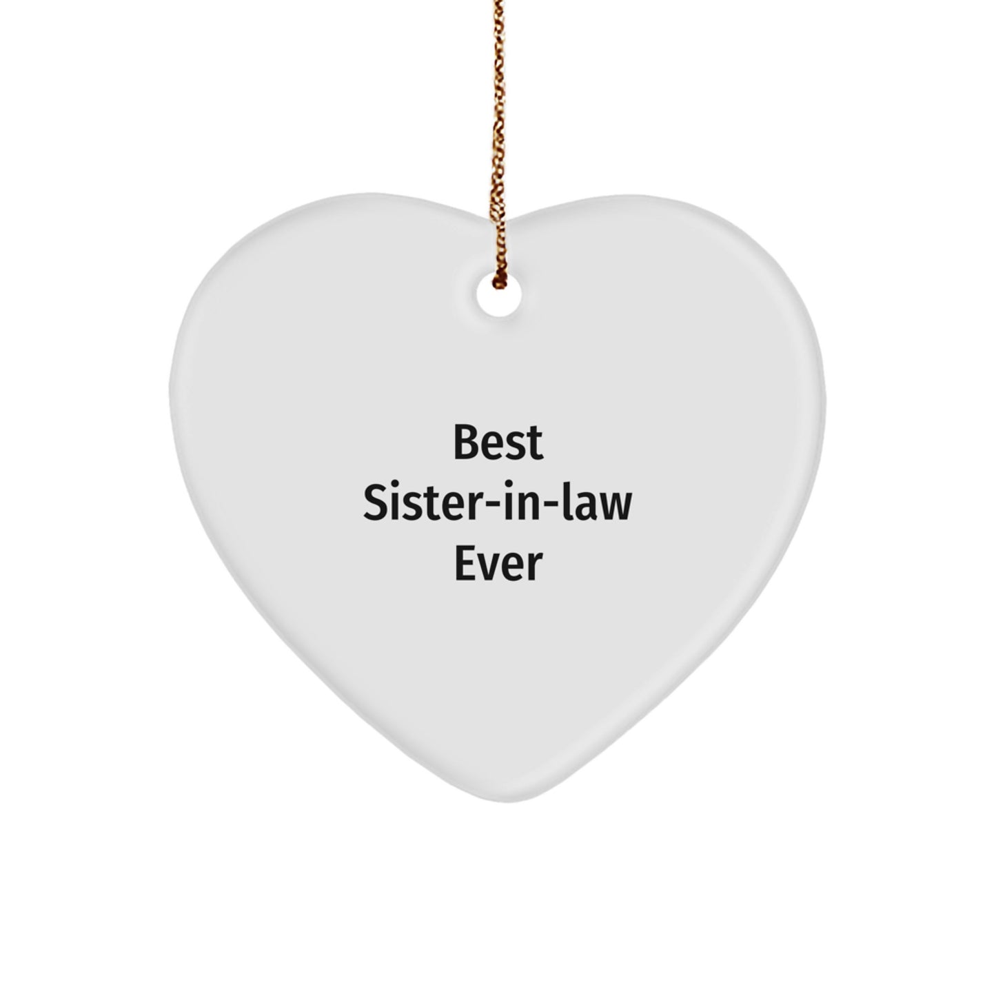 Best Sister-in-law Ever Heart Ornament Gifts from Family to Sister-in-law, Funny Quote, Christmas Unique Gifts - Image 1