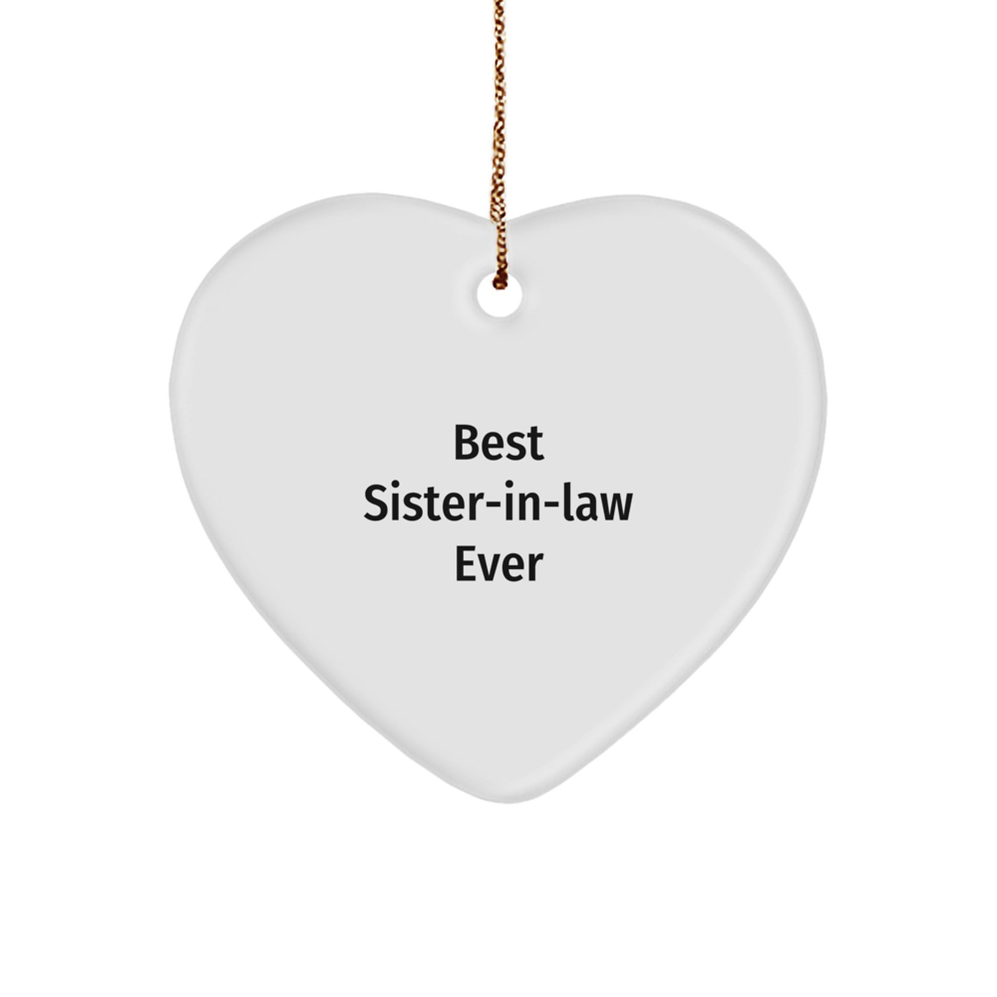 Best Sister-in-law Ever Heart Ornament Gifts from Family to Sister-in-law, Funny Quote, Christmas Unique Gifts - Image 1