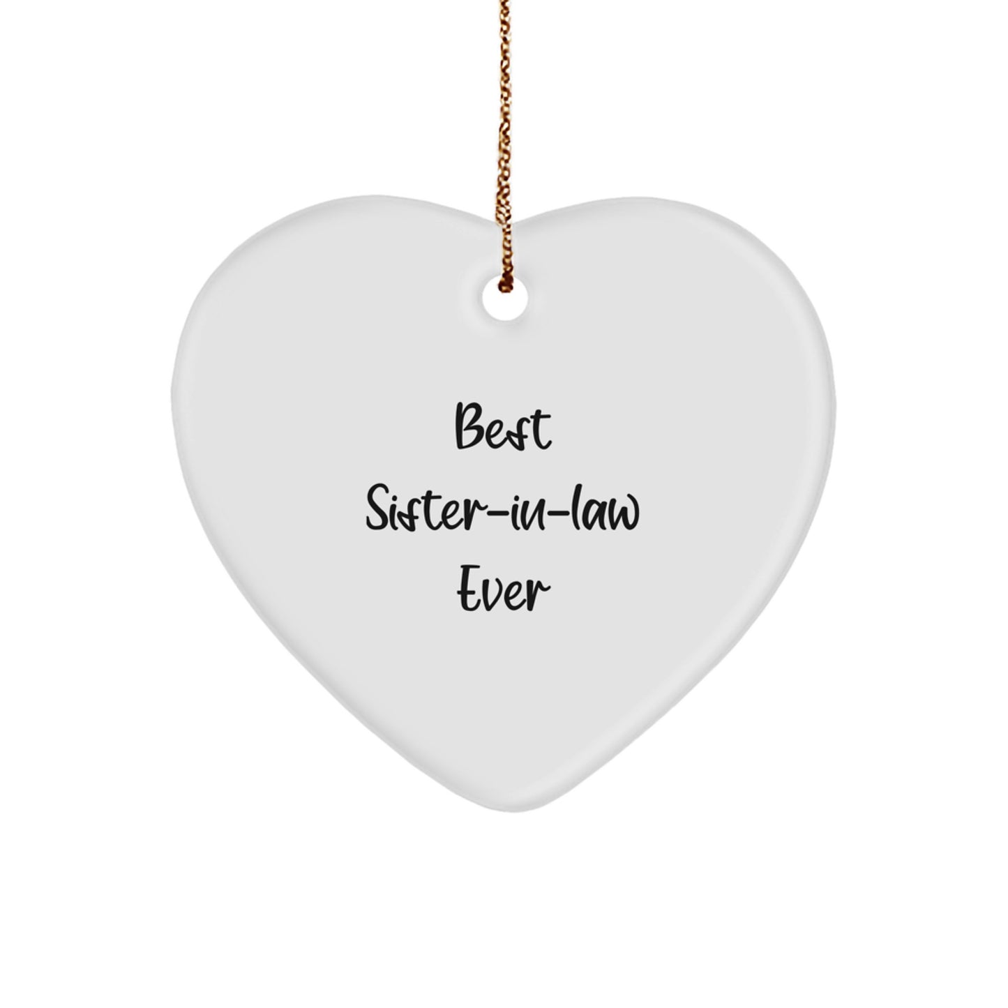 Best Sister-in-law Ever, Funny Heart Ornament, Gifts from Men to Sister-in-law, Unique Christmas Unique Gifts - Image 1