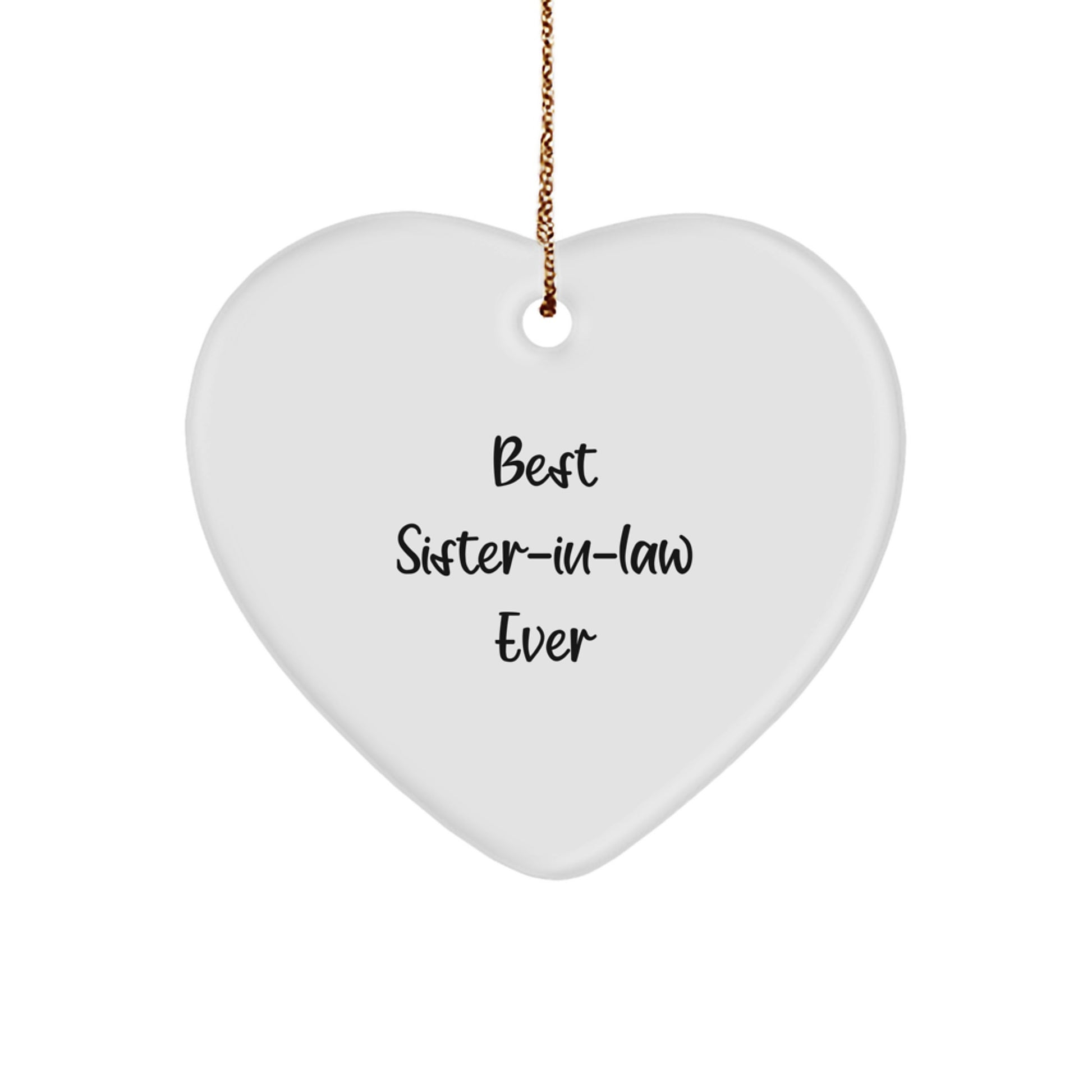 Best Sister-in-law Ever, Funny Heart Ornament, Gifts from Men to Sister-in-law, Unique Christmas Unique Gifts - Image 1