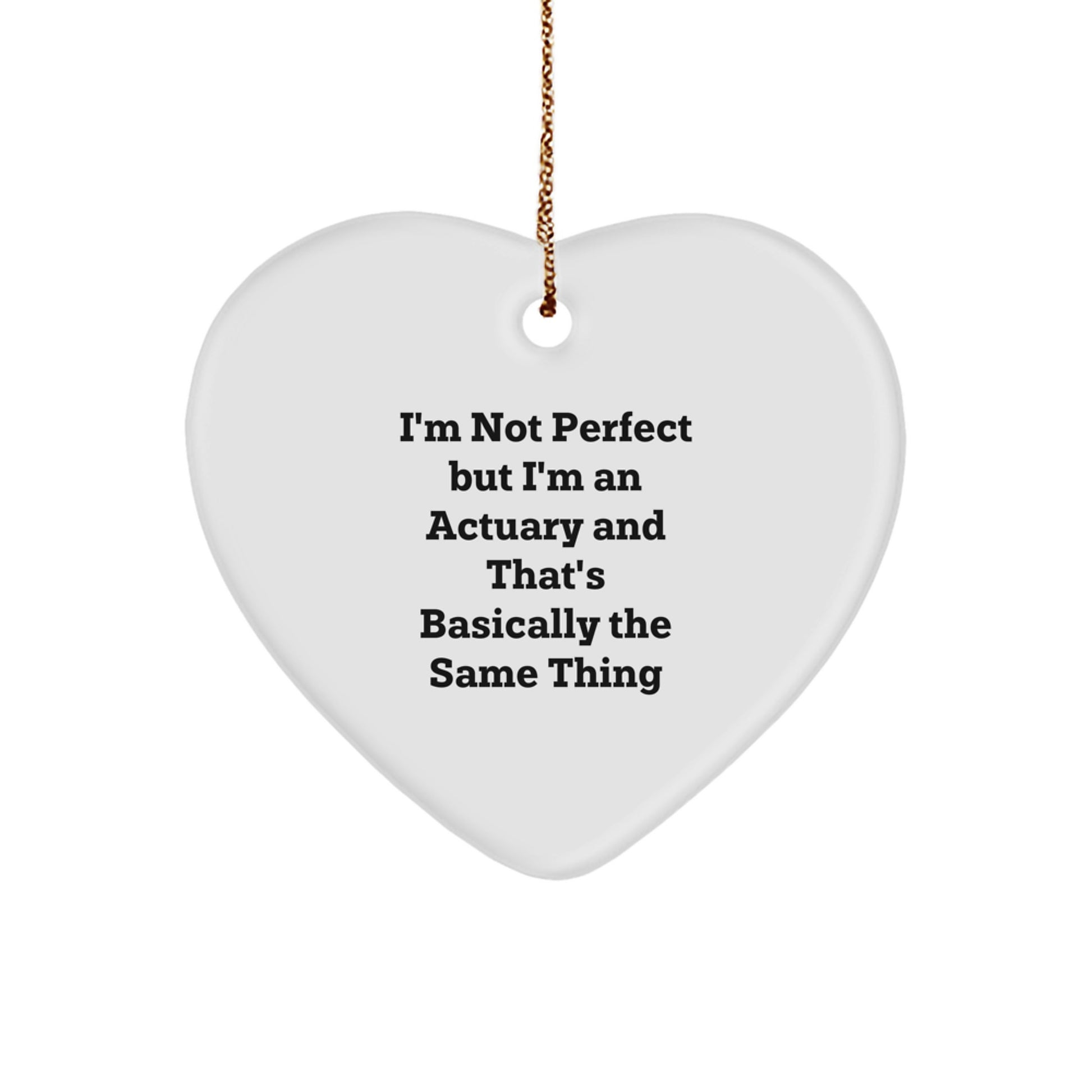 Actuary Gifts, Funny Quote Heart Ornament, Gifts from Friends to Actuary, Perfect for Christmas - Image 1