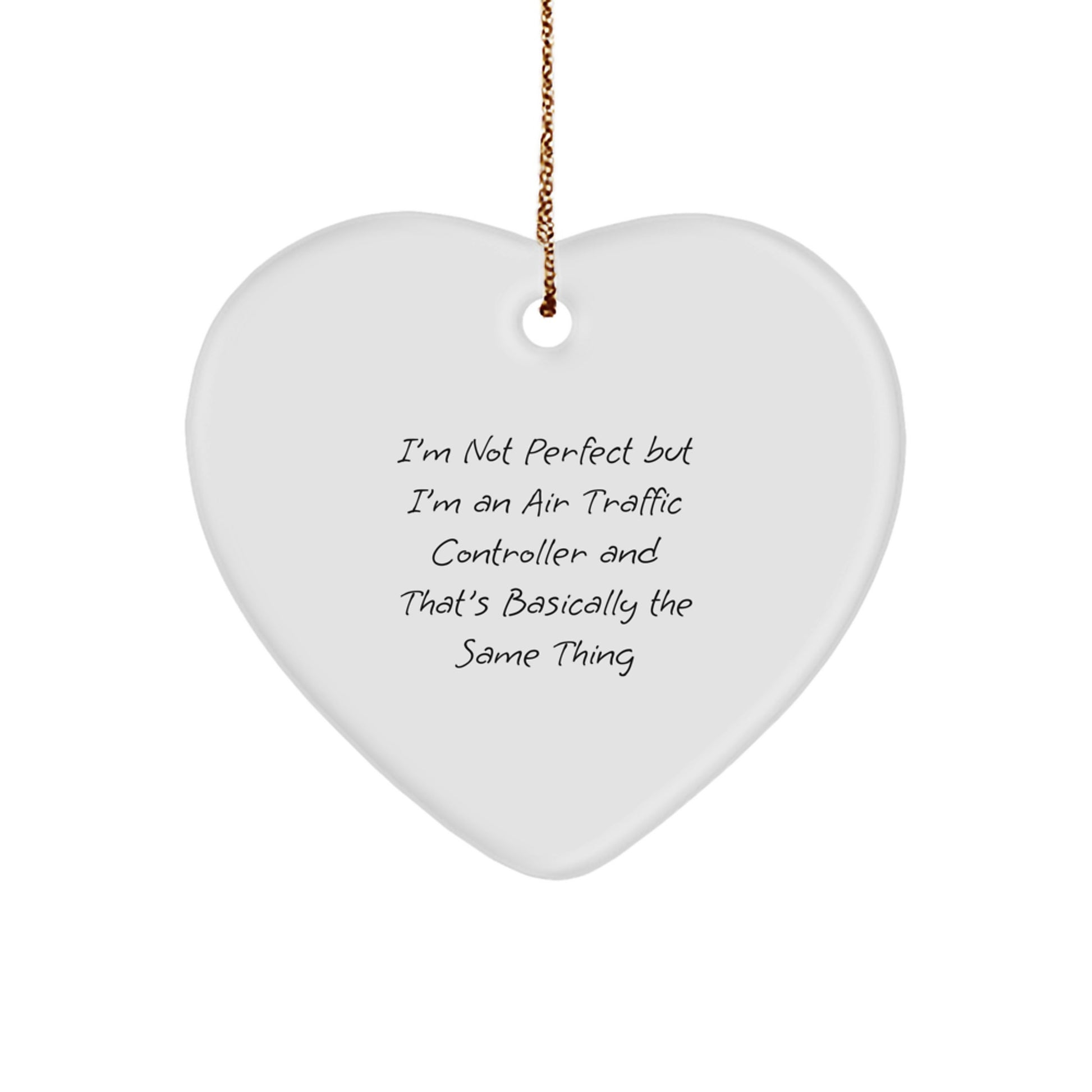 Funny Air Traffic Controller Heart Ornament, Gifts from Friends to Air Traffic Controller, I'm Not Perfect, Christmas Unique Gifts - Image 1