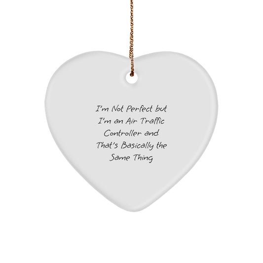 Funny Air Traffic Controller Heart Ornament, Gifts from Friends to Air Traffic Controller, I'm Not Perfect, Christmas Unique Gifts - Image 1
